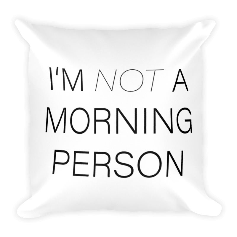 Not a Morning Person Pillow